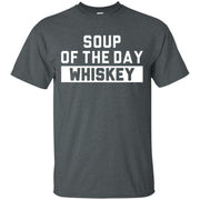 Soup Of The Day Whiskey Shirt