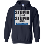 Stupid Is As Stupid Does Hoodie