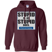 Stupid Is As Stupid Does Hoodie