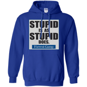 Stupid Is As Stupid Does Hoodie