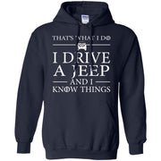 That's What I Do I Drive A Jeep And I Know Things Hoodie
