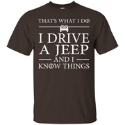 That's What I Do I Drive A Jeep And I Know Things Shirt