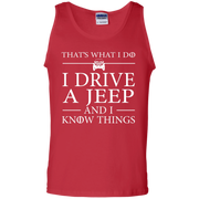 That's What I Do I Drive A Jeep And I Know Things Tank Top