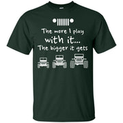 The More I Play With It The Bigger It Gets Jeep Shirt