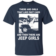 There Are Girls That Like Fast Cars Jeep Girls Shirt