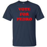 Vote For Pedro Shirt