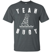 Yeah Buoy Life Is Good Shirt