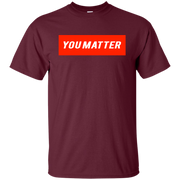 You Matter Shirt