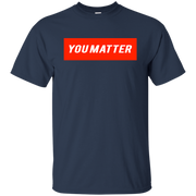 You Matter Shirt