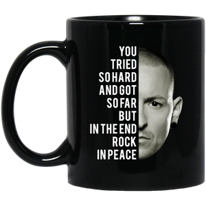 You Tried So Hard And Got So Far Chester Bennington Mug