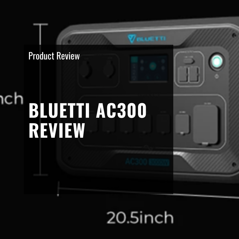 Bluetti AC300 Review
