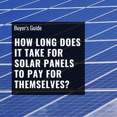 How Long Does it Take for Solar Panels to Pay for Themselves