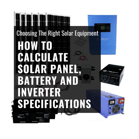 How to Calculate Solar Panel, Battery, and Inverter Specifications – Choosing the Right Solar Equipment for Your Solar Power System