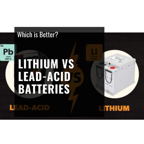 Lithium vs Lead-Acid batteries - Which is better