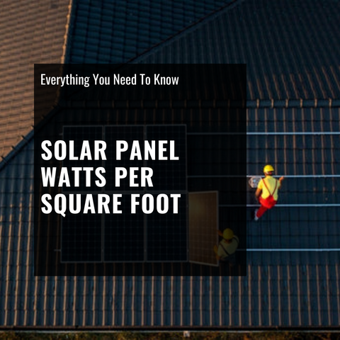 Solar Panel Watts per Square Foot