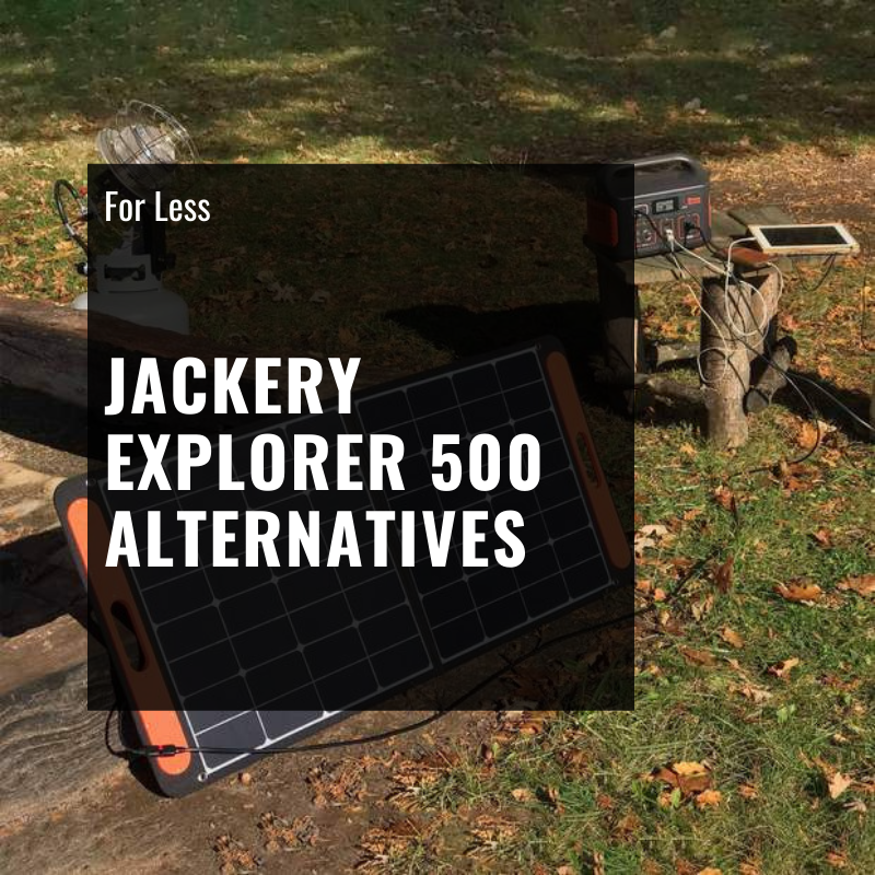 Top 3 Jackery Explorer 500 Alternatives (For LESS!)  Buyer's Guide