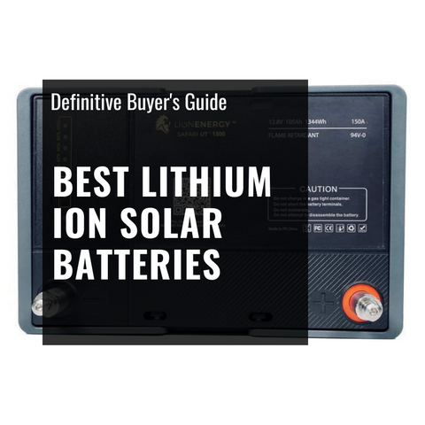 Top 5 Lithium-Ion Solar Batteries