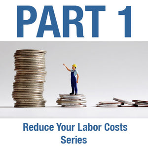 Reduce Your Labor Costs Series:<br> Part 1 -  Compensation and Workforce Composition