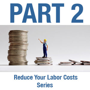 Reduce Your Labor Costs Series:<br>  Part 2 - Healthcare, Pensions and Other Employee Benefits