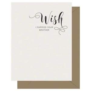 Wish I Married Your Brother Card - ALKMY 