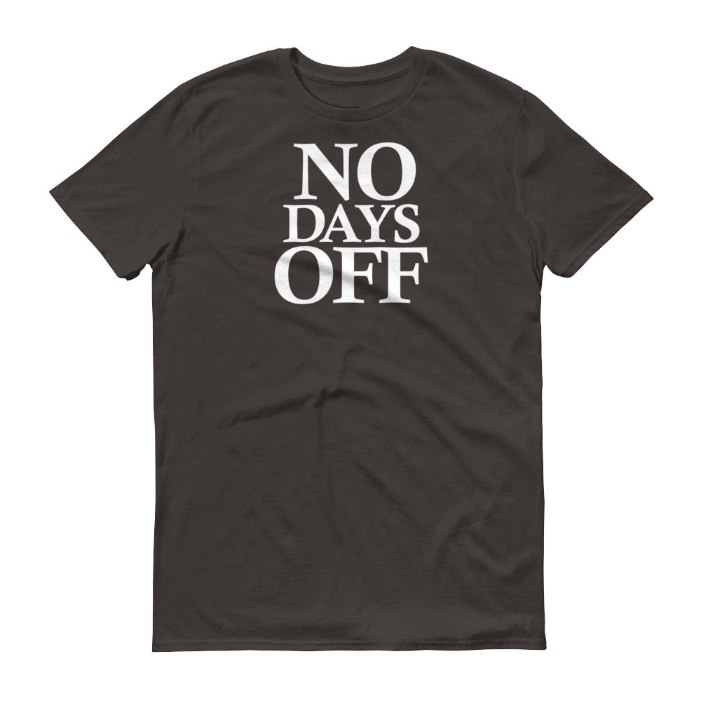 No Days Off (White Text) - Men's Short-Sleeve T-Shirt – 1104 Designs
