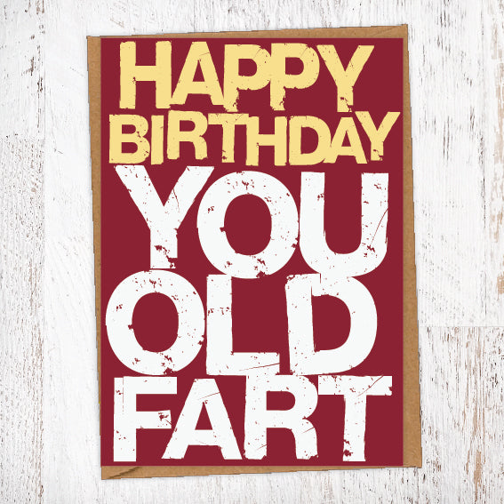 Happy Birthday You Old Fart Birthday Card Blunt Card – A Local Radgie