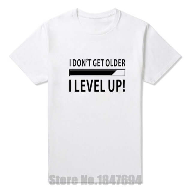 I Don't Get Older I Level Up T-Shirt - Shop For Gamers