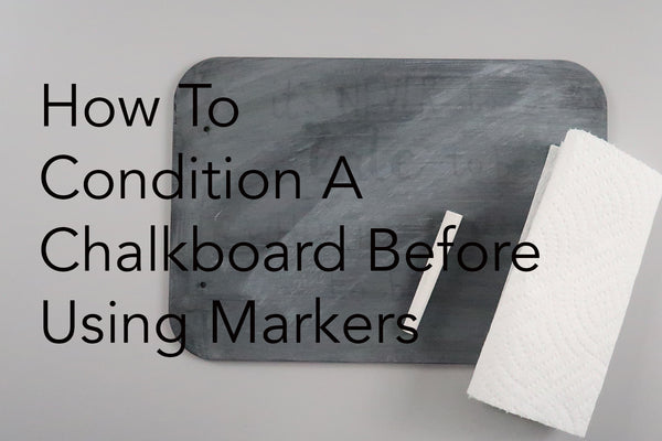 How to Condition a Chalkboard Before Using
