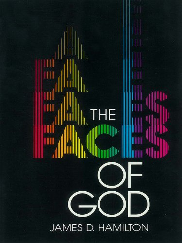The Faces of God: How Our Images of God Affect Us by James D. Hamilton