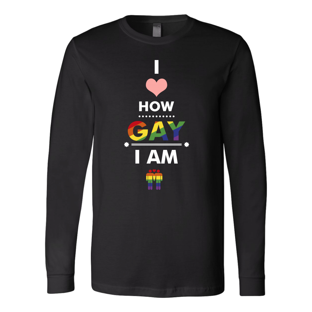 I Love How Gay I Am Shirts, Gay Pride Shirts, LGBT Shirts - Dashing Tee