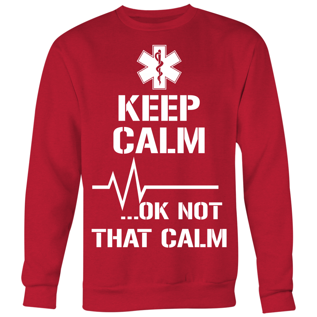 Keep Calm Ok Not That Calm Shirt, Nurse Shirt - Dashing Tee