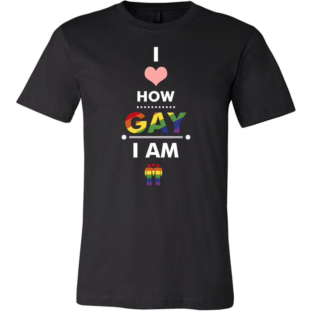 I Love How Gay I Am Shirts, Gay Pride Shirts, LGBT Shirts - Dashing Tee