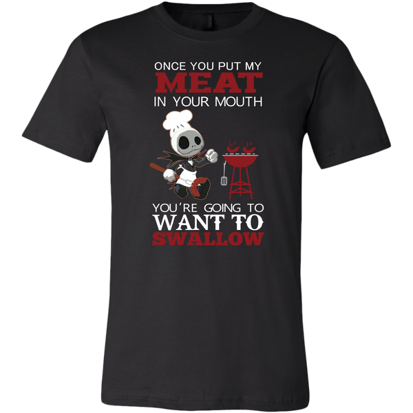 Grilling Shirt, Jack Skellington Once You Put My Meat In Your Mouth Yo ...