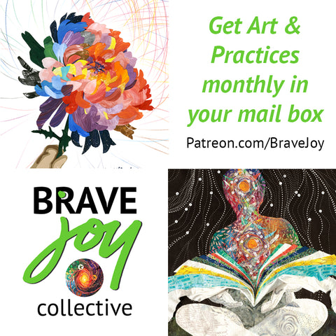 Brave Joy Collective invitation: Get art and practices monthly in your mail box!