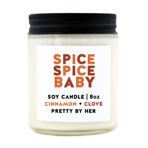 Spice Spice Baby | Cinnamon + Clove Scented Soy Wax Candle | Pretty By Her