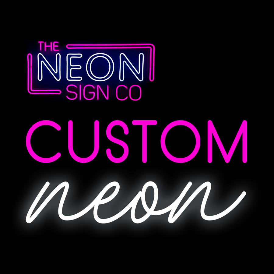 Custom Led Neon Sign The Neon Sign Co