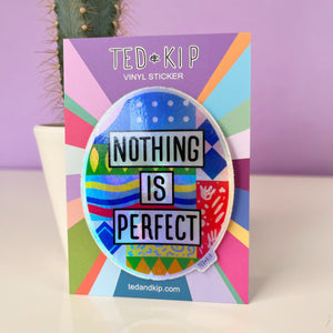 Nothing Is Perfect Holographic Vinyl Sticker