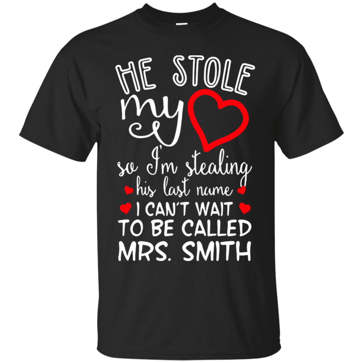 He Stole My Heart I Canâ™t Wait To Be Called Mrs Shirt