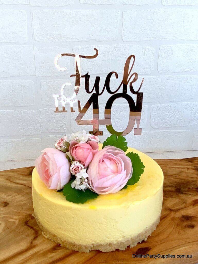 Acrylic Rose Gold Mirror Fuck Im 40 Birthday Cake Topper Online Party Supplies 