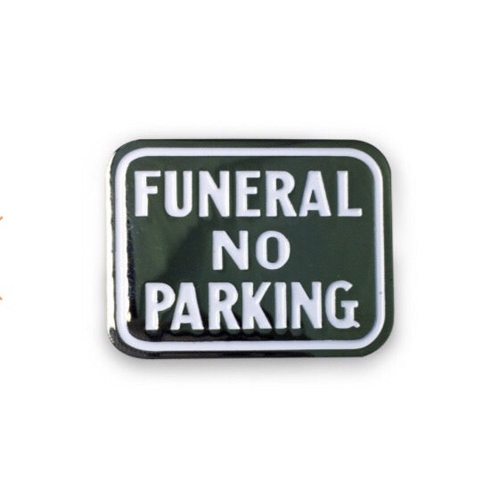 Funeral, No Parking Pin