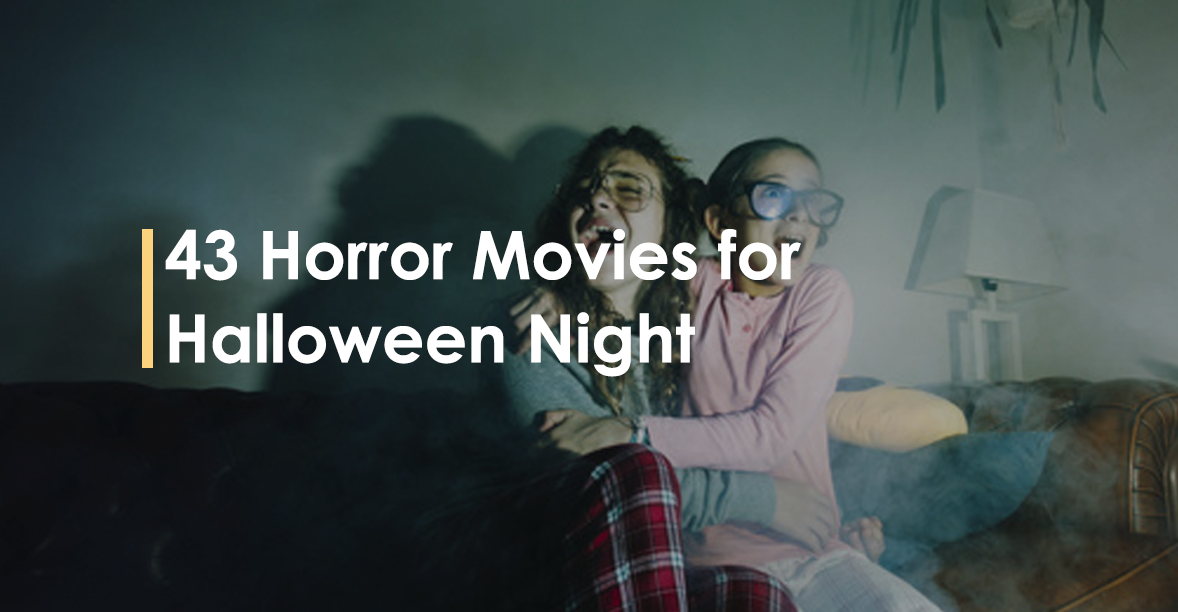 43 Horror Movies for Halloween Night PartyEight