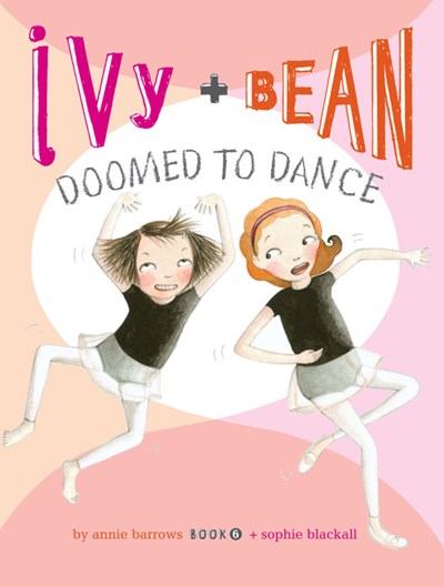 Ivy + Bean Doomed to Dance ( Ivy & Bean #06 )