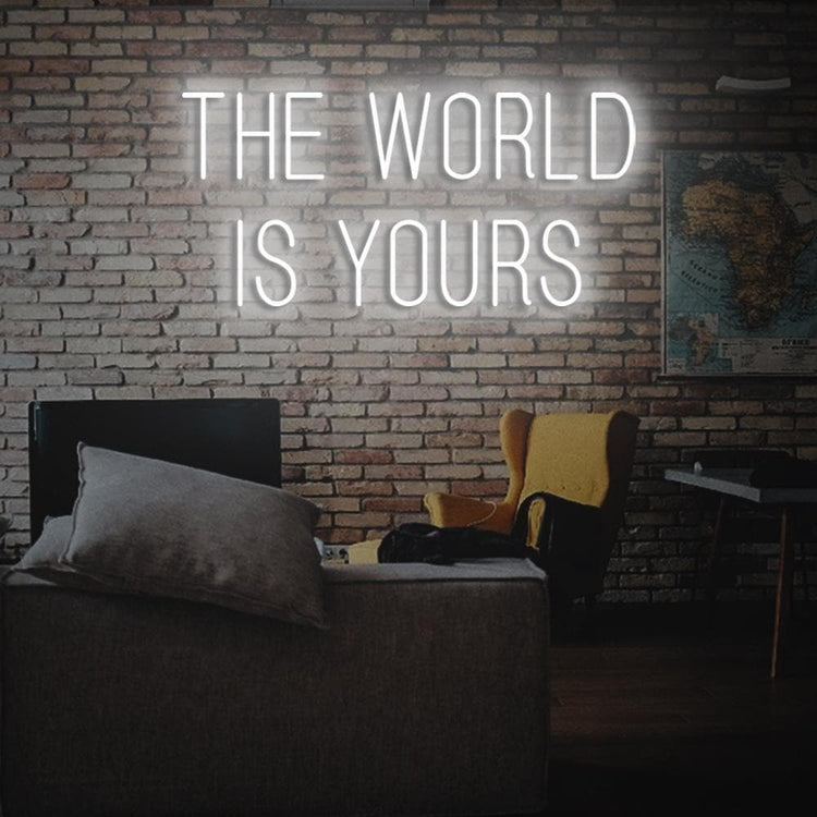 The World Is Yours Neon Sign – Neon87
