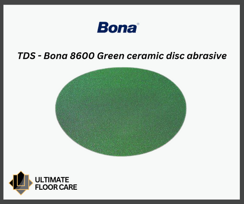 TDS Bona 8600 Green ceramic disc abrasive ultimate floor care Cambridge UK