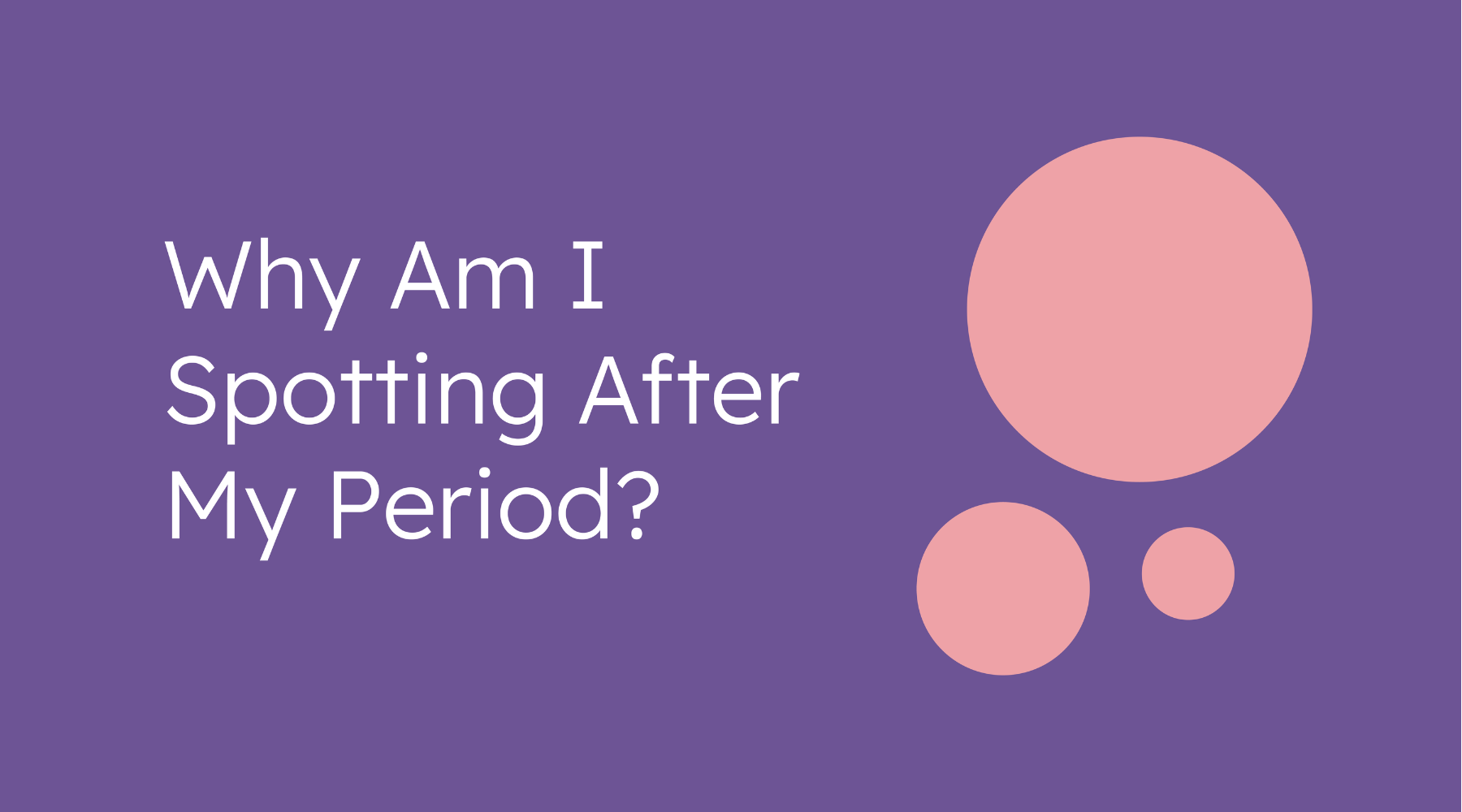 Spotting Before Periods 17 Causes and When to Seek Help