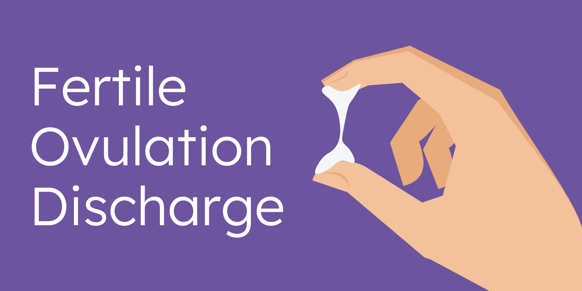 Fertile Ovulation Discharge Understanding Cervical Mucus In Regards To Pregnancy Proov