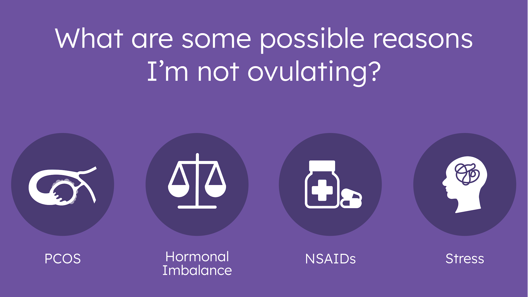 4 possible reasons you're not ovulating