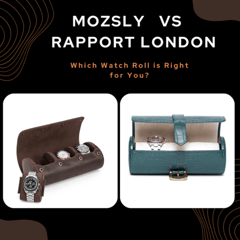 MOZSLY VS Rapport London Which Watch Roll is Right for You