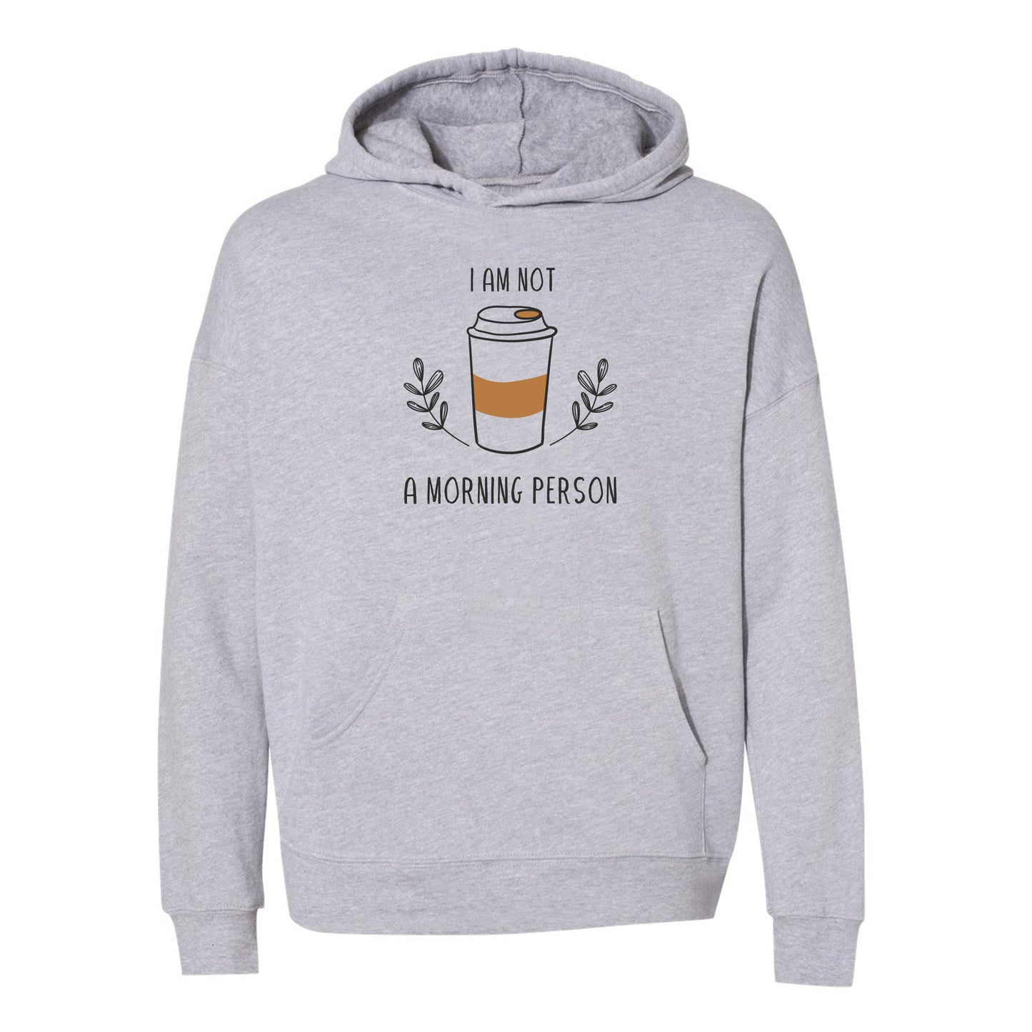
                  
                    I'm Not A Morning Person Hoodie
                  
                