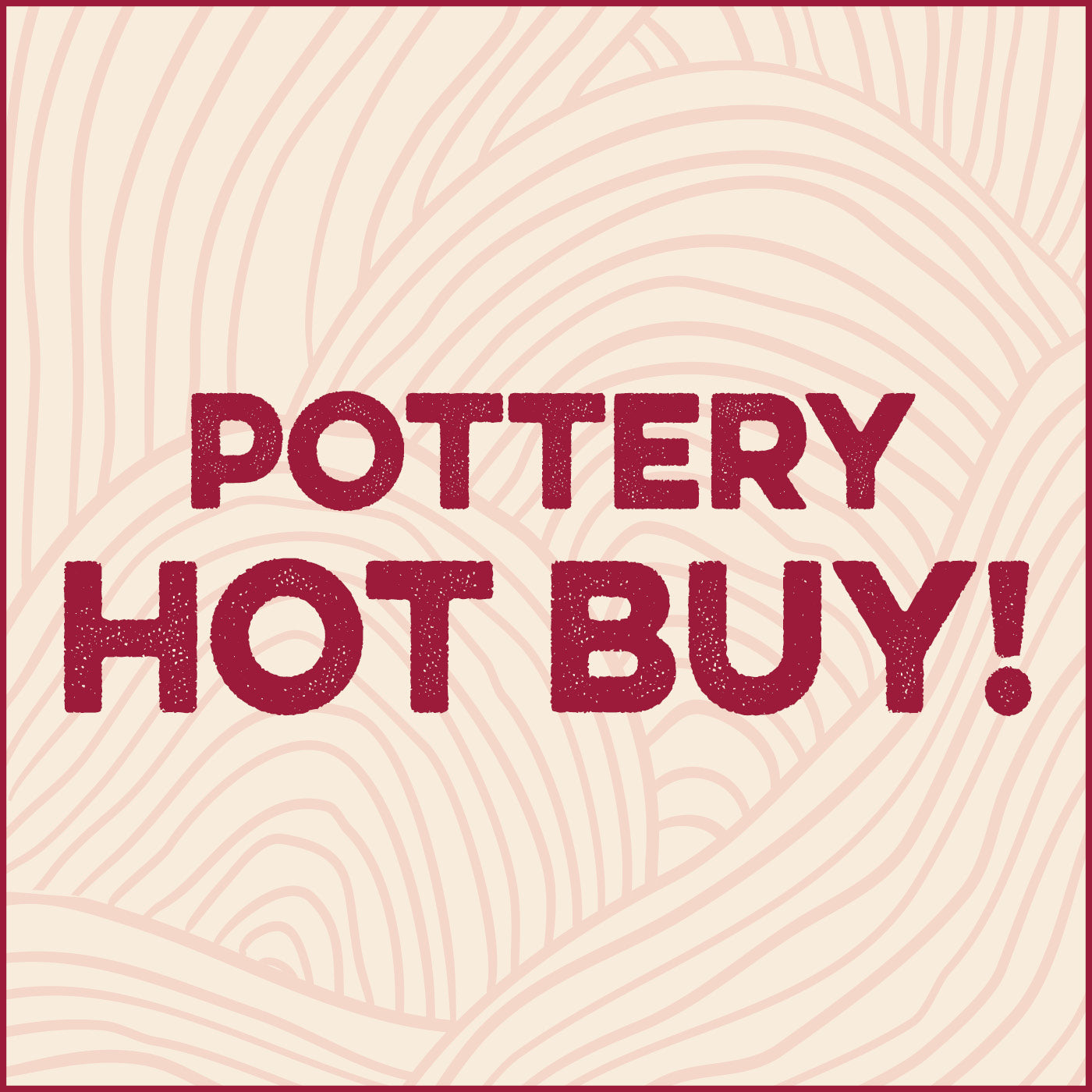 Pottery Hot Buy!